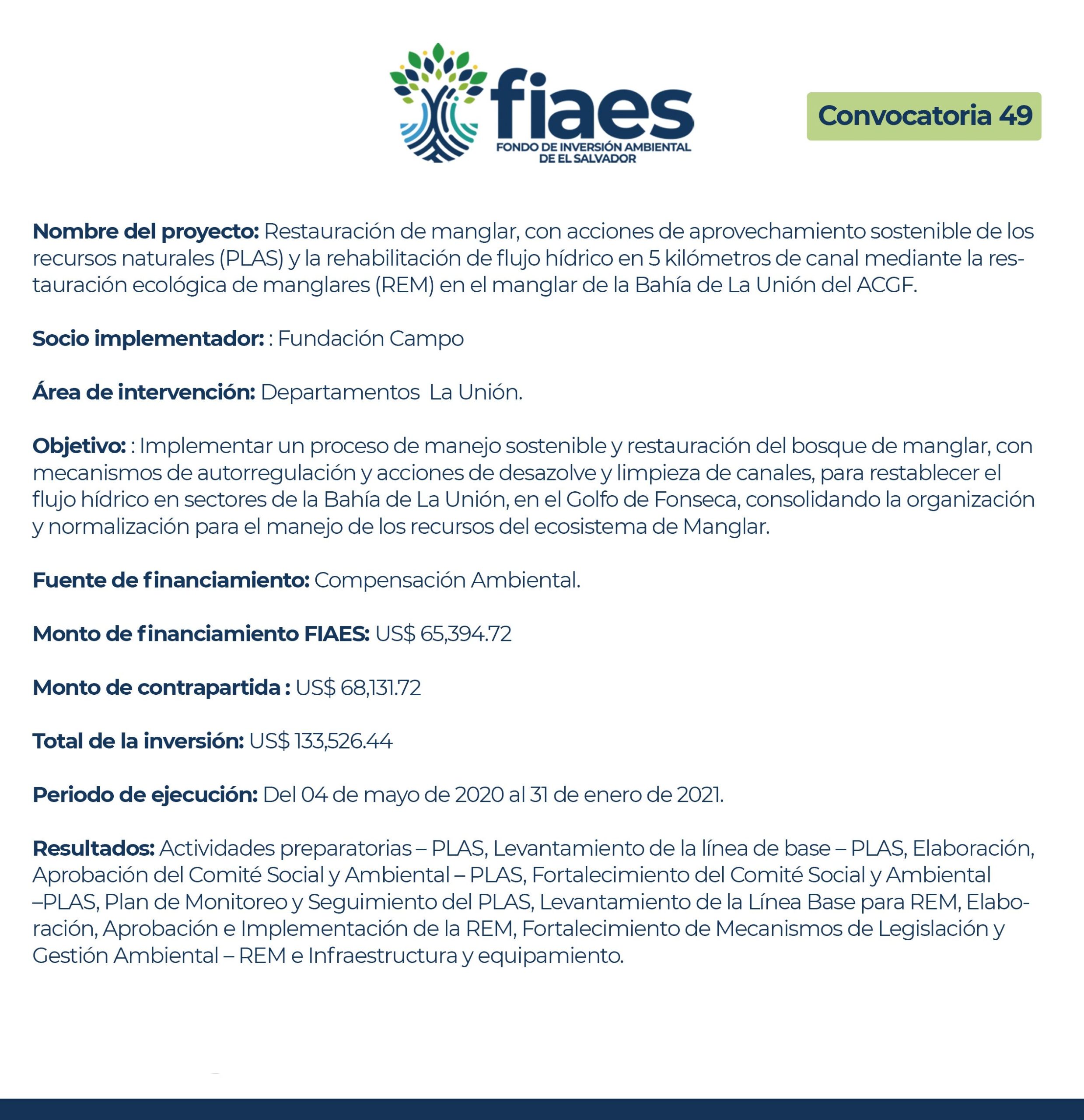 Restauración de manglar, con acciones de aprovechamiento sostenible de los recursos naturales (PLAS) y la rehabilitación de flujo hídrico en 5 kilómetros de canal mediante la restauración ecológica de manglares (REM) en el manglar de la Bahía de La Unión del ACGF.