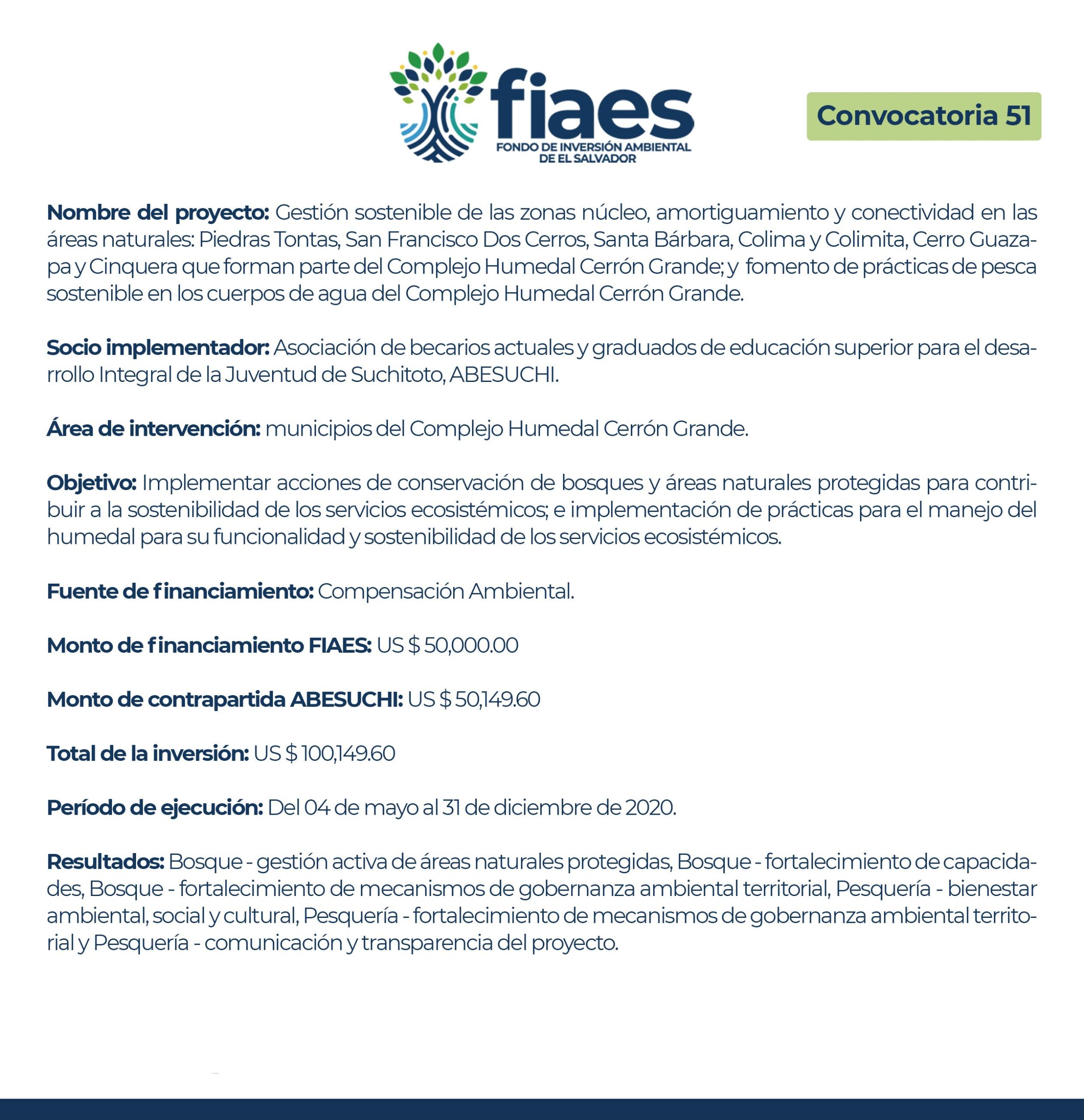 Gestión sostenible de las zonas núcleo, amortiguamiento y conectividad en las áreas naturales: Piedras Tontas, San Francisco Dos Cerros, Santa Bárbara, Colima y Colimita, Cerro Guazapa y Cinquera que forman parte del Complejo Humedal Cerrón Grande; y fomento de prácticas de pesca sostenible en los cuerpos de agua del Complejo Humedal Cerrón Grande.
