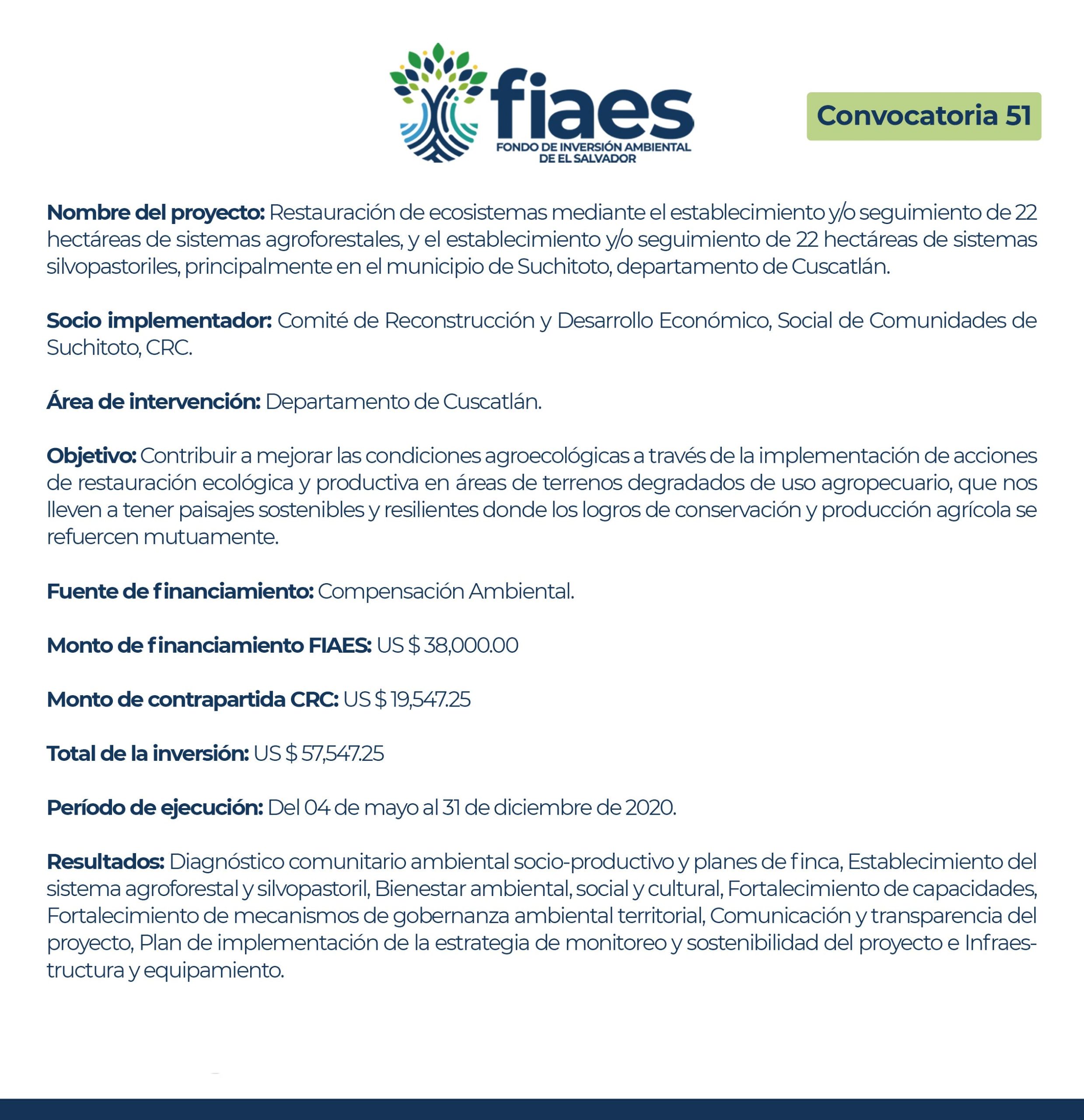 Restauración de ecosistemas mediante el establecimiento y/o seguimiento de 22 hectáreas de sistemas agroforestales, y el establecimiento y/o seguimiento de 22 hectáreas de sistemas silvopastoriles, principalmente en el municipio de Tejutepeque, departamento de Cabañas.