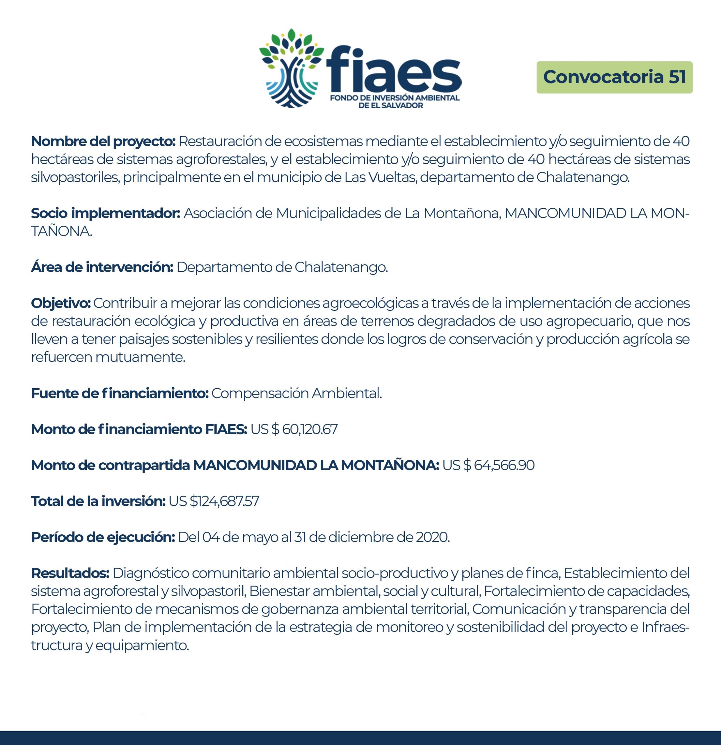 Restauración de ecosistemas mediante el establecimiento y/o seguimiento de 40 hectáreas de sistemas agroforestales, y el establecimiento y/o seguimiento de 40 hectáreas de sistemas silvopastoriles, principalmente en el municipio de Las Vueltas, departamento de Chalatenango.