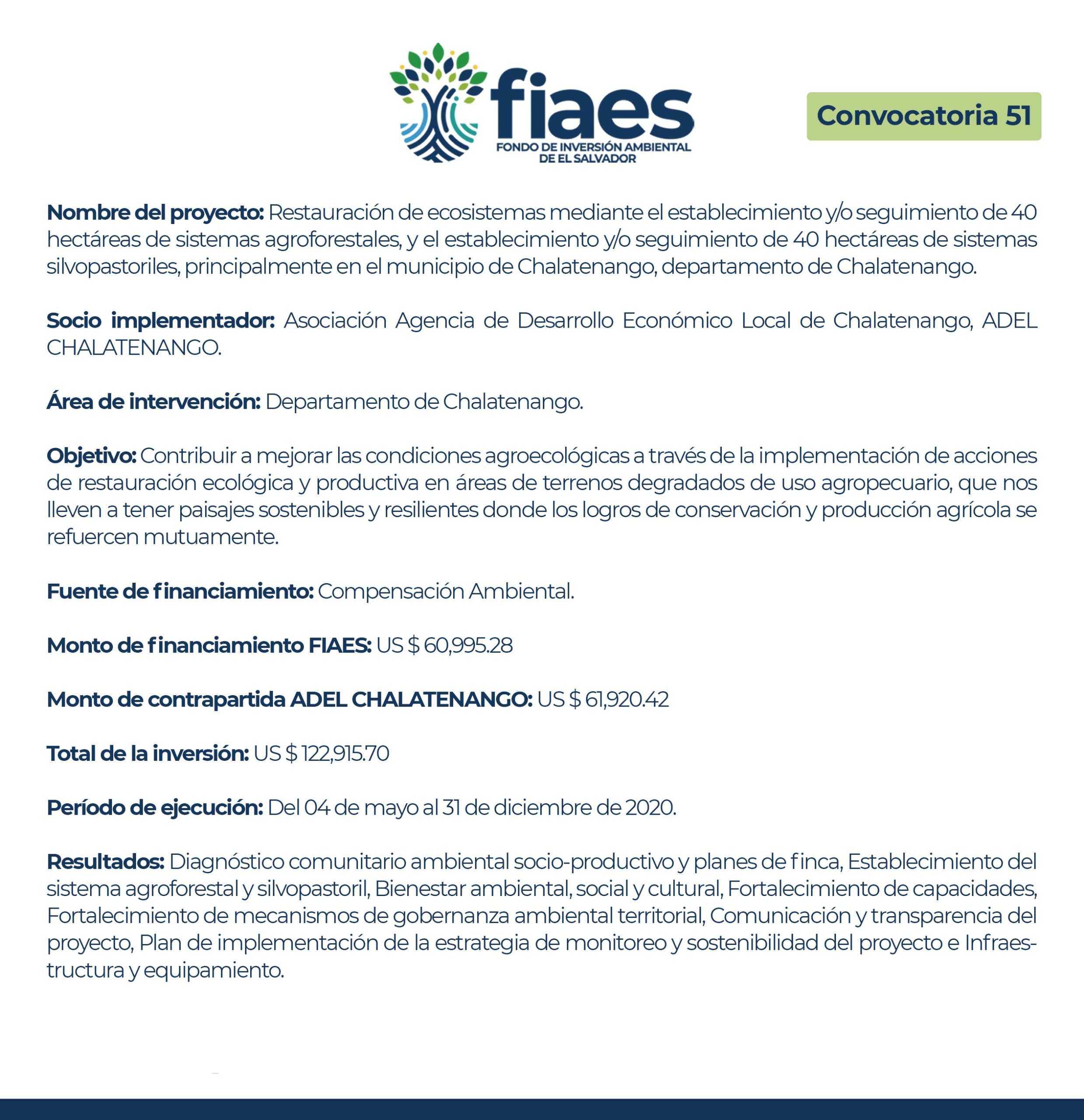 Restauración de ecosistemas mediante el establecimiento y/o seguimiento de 40 hectáreas de sistemas agroforestales, y el establecimiento y/o seguimiento de 40 hectáreas de sistemas silvopastoriles, principalmente en el municipio de Chalatenango, departamento de Chalatenango.